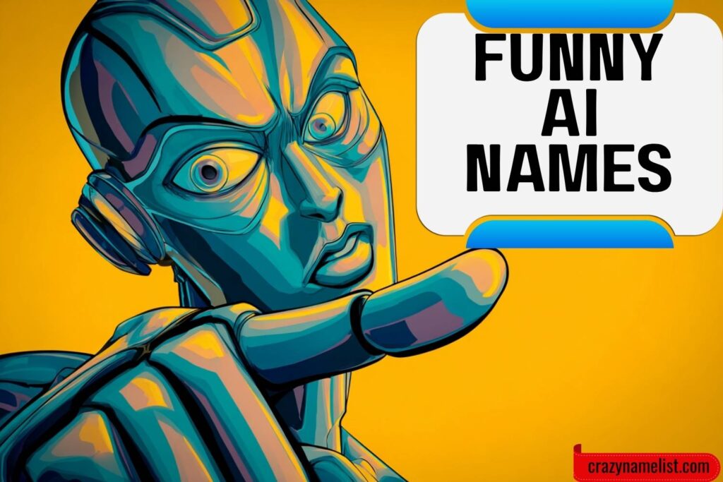 304+ Funny AI Names: Clever, Cool, Cute & Creative Ideas - crazynamelist