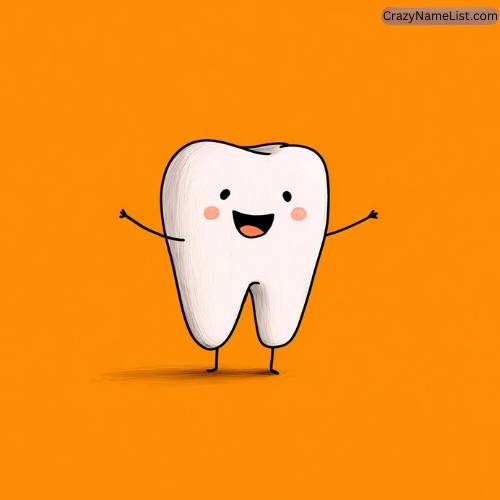 Funny Tooth Names (With Meaning)