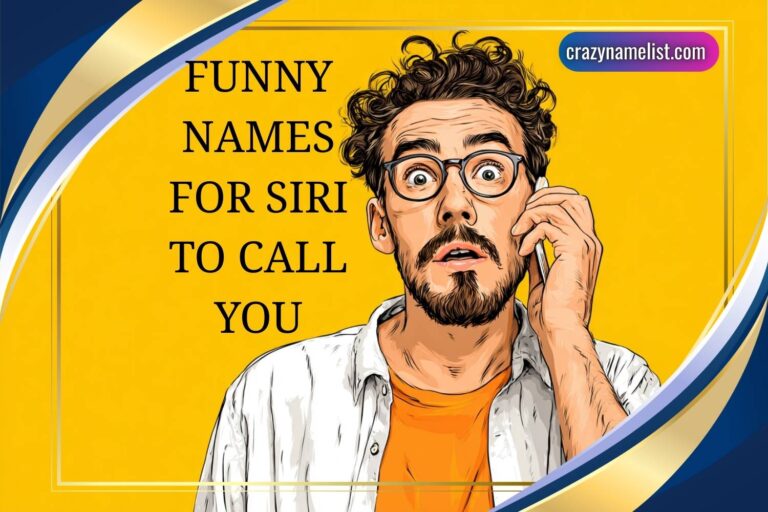 funny names for siri to call you
