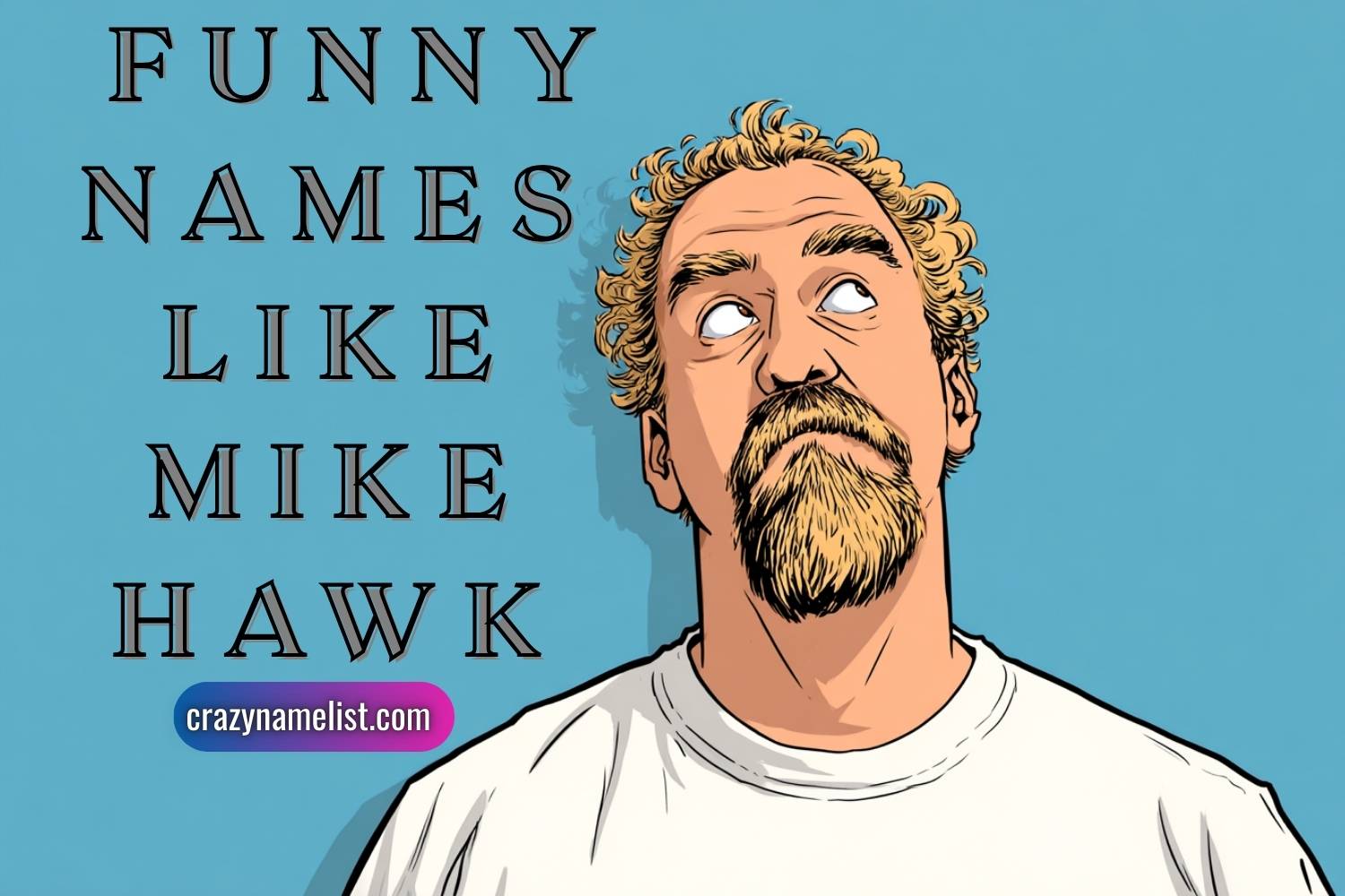 funny names like mike hawk