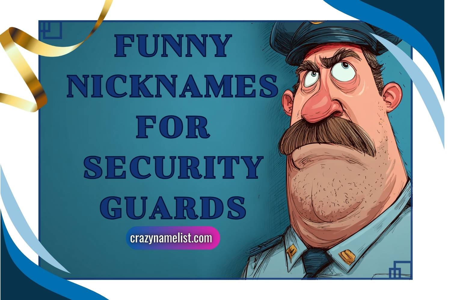 funny nicknames for security guards