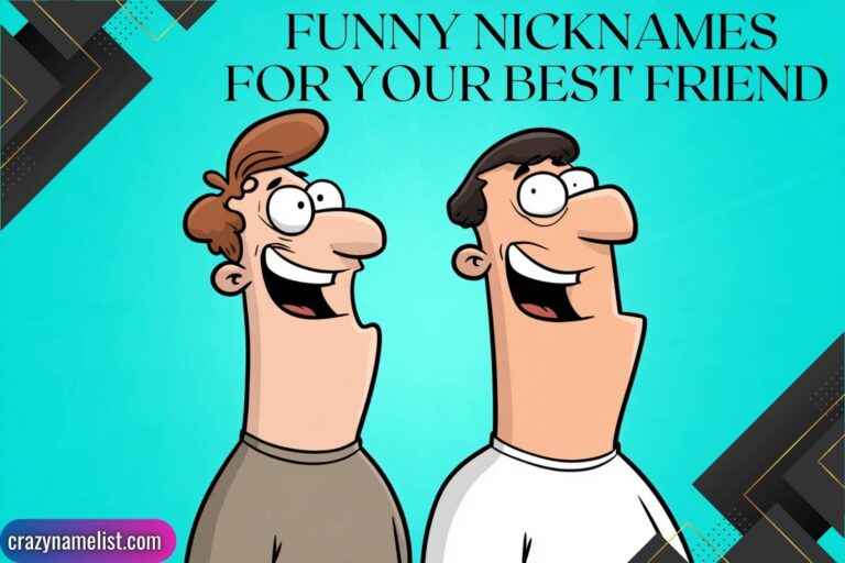 funny nicknames for your best friend